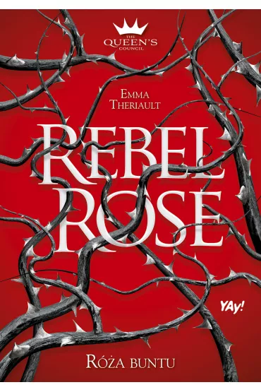 eBook Rebel Rose. R�a Buntu. The Queen`s Council. Tom 1 mobi epub - Emma Theriault