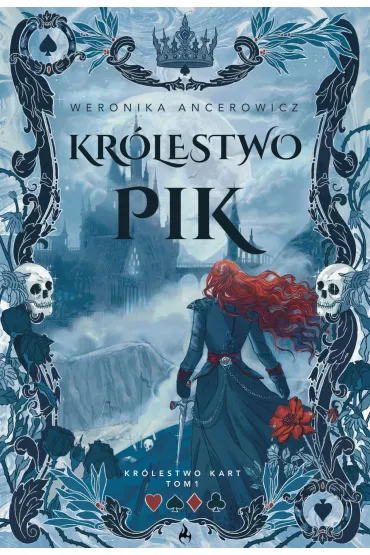 eBook Kr�lestwo Pik. Kr�lestwo Kart. Tom 1 epub - Weronika Ancerowicz