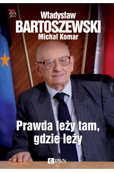 Prawda le�y tam gdzie le�y - Micha� Komar, W�adys�aw Bartoszewski