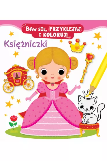 Baw si�, przyklejaj i koloruj! Ksi�niczki - Nathalie Belineau, Federica Iossa