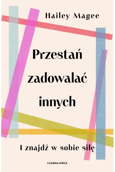 Przesta� zadowala� innych - Hailey  Magee