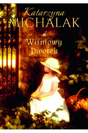 Wi�niowy dworek. Trylogia Jab�oniowa. Tom 1 - Katarzyna Michalak