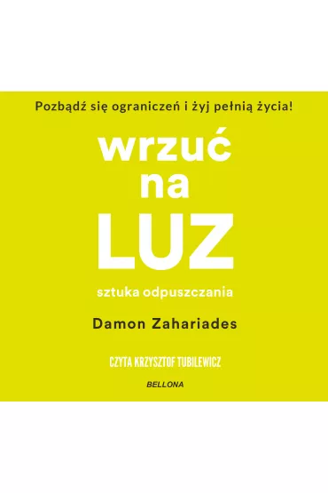 Audiobook Wrzu� na luz. Sztuka odpuszczania mp3 - Damon  Zahariades