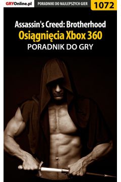 eBook Assassin's Creed: Brotherhood. Osignicia Xbox 360. Poradnik do gry pdf epub
