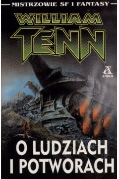 O ludziach i potworach - Tenn William - William Tenn