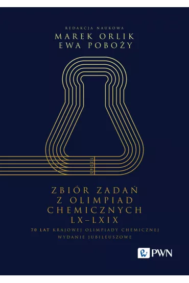 Zbi�r zada� z Olimpiad Chemicznych LX-LXIX - Marek Orlik, Ewa Pobo�y