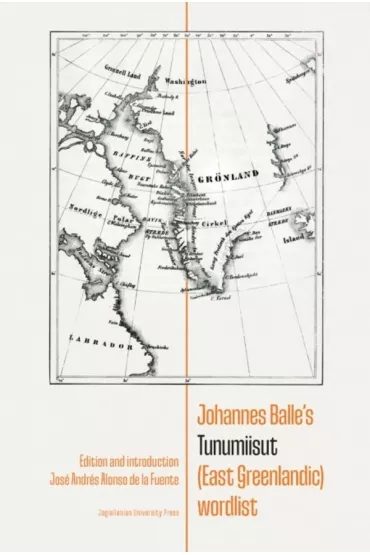 Johannes Balle's Tunumiisut (East Greenlandic) wordlist - Jos� Andr�s Alonso de la Fuente