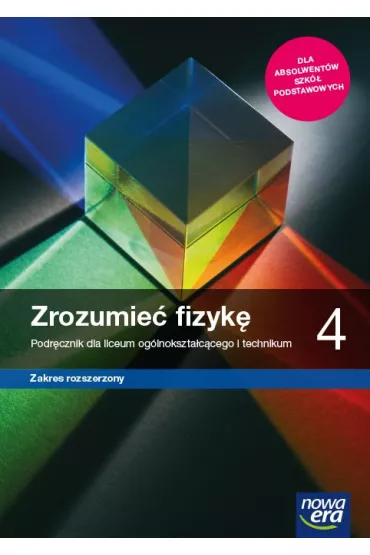 Zrozumie fizyk 4. Podrcznik do fizyki dla klasy czwartej liceum i technikum. Zakres rozszerzony - Agnieszka Seweryn-Byczuk, Krzysztof Byczuk, Marcin Braun, Elbieta Wjtowicz