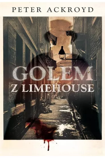 Golem Z Limehouse Ackroyd Peter - Peter Ackroyd