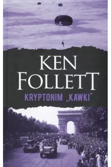 Kryptonim „Kawki” - Ken Follett