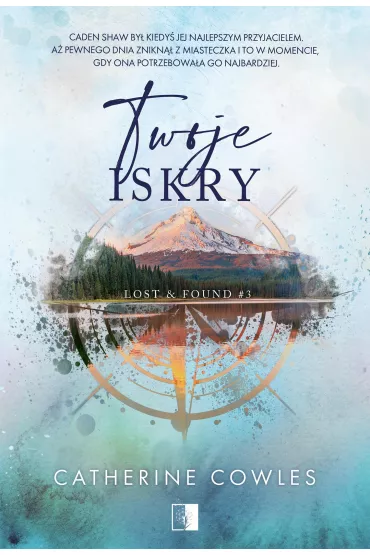 Twoje iskry. Lost & Found. Tom 3 - Catherine Cowles