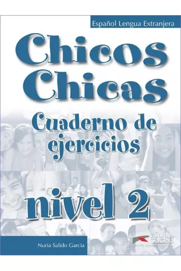 Chicos Chicas 2 Cuaderno de ejercicios EDELSA - Maria Palomino