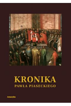 eBook Kronika Pawa Piaseckiego Biskupa Przemyskiego pdf