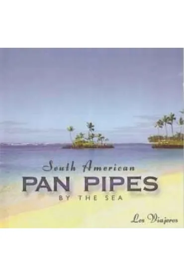 South American Pan Pipes By The Sea (CD) - Los Viajeros