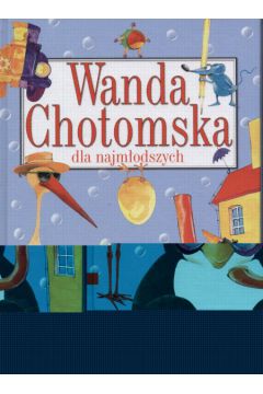 Wanda Chotomska dla najm�odszych - Wanda Chotomska