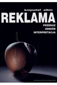 Reklama Przekaz odbi�r interpretacja - Albin Krzysztof - Albin Krzysztof