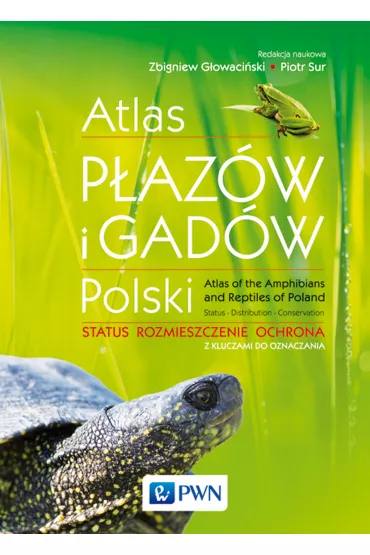 Atlas p�az�w i gad�w polski status rozmieszczenie ochrona z kluczami do oznaczania - Piotr  Sura, Zbigniew  G�owaci�ski