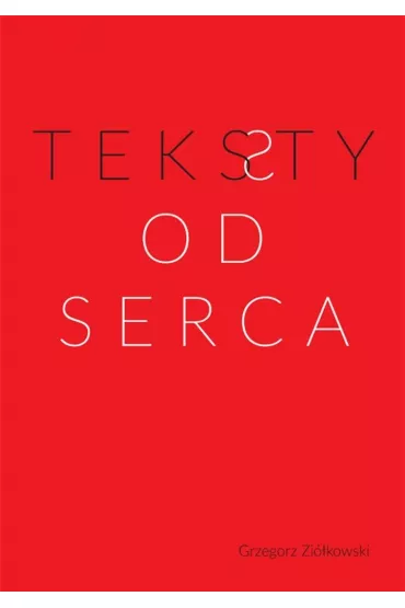 Teksty od serca - Grzegorz Zi�kowski