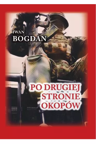 Po drugiej stronie okop�w - Iwan Bogdan