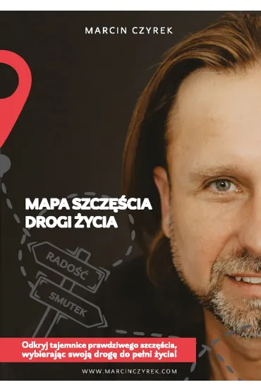 Mapa szcz�cia - drogi �ycia - Marcin Czyrek