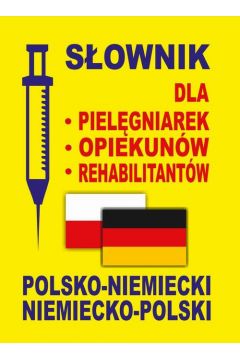 eBook Sownik dla pielgniarek - opiekunw - rehabilitantw polsko-niemiecki • niemiecko-polski pdf