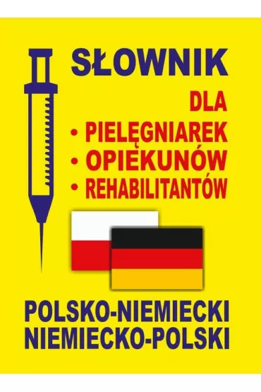 eBook S�ownik dla piel�gniarek - opiekun�w - rehabilitant�w polsko-niemiecki &bull; niemiecko-polski pdf - Aleksandra Lema�ska