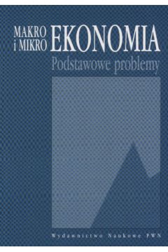 Makro- i mikroekonomia   Podstawowe problemy - Marciniak Stefan - Stefan Marciniak