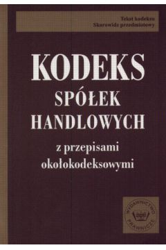 Kodeks Sp�ek Handlowych z przepisami oko�okodeksowymi - Wi�niewski Andrzej - Andrzej Wi�niewski