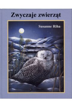 Zwyczaje zwierz�t - Riha Susanne - Riha Susanne