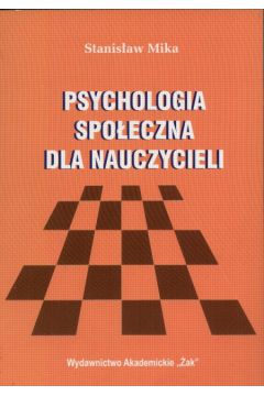Psychologia spo�eczna dla nauczycieli - Mika Stanis�aw - Stanis�aw Mika