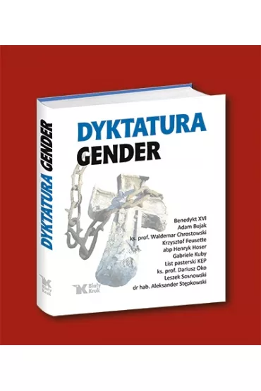 DYKTATURA GENDER-BIALY KRUK - Henryk Hoser, Krzysztof Feusette, Waldemar Chrostowski