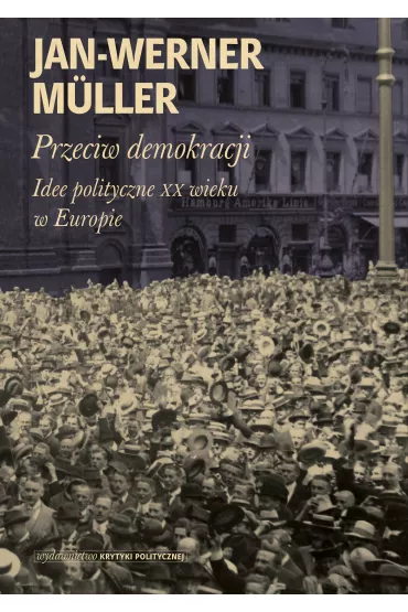 Przeciw demokracji - Jan-Werner M�ller