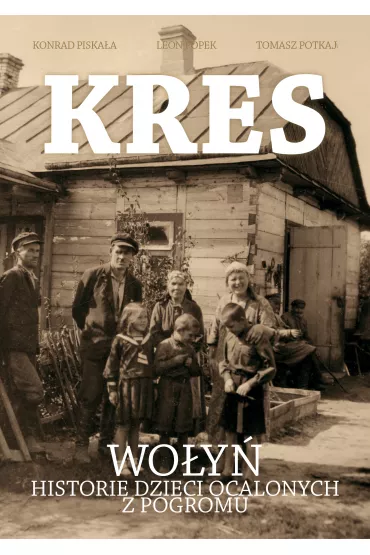 Kres. Wo�y�. Historie dzieci ocalonych z pogromu