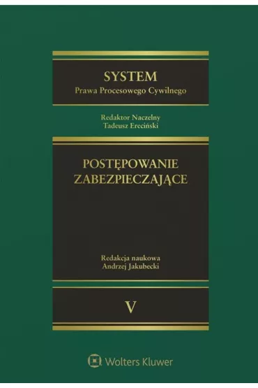 System prawa procesowego cywilnego. Tom 5. Post�powanie zabezpieczaj�ce - Andrzej Jakubecki, Marcin Walasik, Tadeusz Ereci�ski