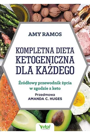 Kompletna dieta ketogeniczna dla ka�dego - Amy  Ramos