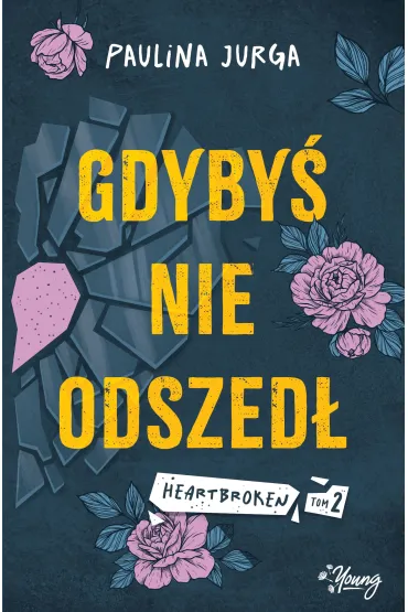 eBook Gdyby� nie odszed�. Heartbroken. Tom 2 mobi epub - Paulina Jurga