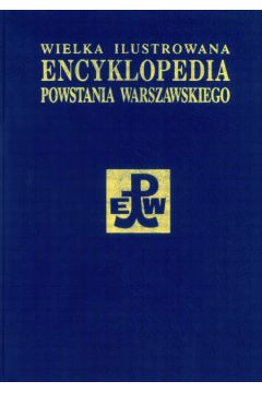 Wielka ilustrowana encyklopedia Powst.Warszawskiego t3