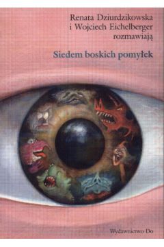 Siedem boskich pomy�ek - Dziurdzikowska Renata i Eichelberger Wojciech - Dziurdzikowska Renata i Eichelberger Wojciech