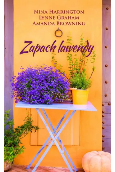 Zapach lawendy - Lynne Graham, Nina Harrington, Amanda Browning