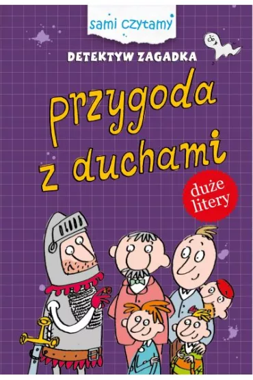 Sami czytamy. Detektyw zagadka. Przygody z duchami - Iwona Czerkawska