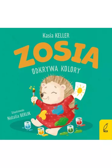 Zosia odkrywa kolory. Je�yk Franek - Kasia Keller