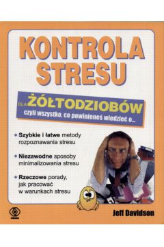 Kontrola stresu dla ��todziob�w - Davidson Jeff - Jeff Davidson