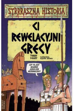 Ci rewelacyjni Grecy - Deary Terry - Terry Deary