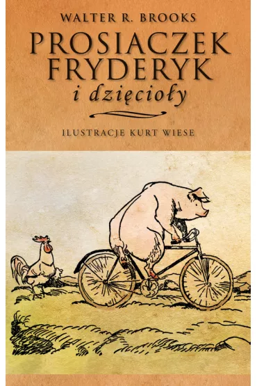 Prosiaczek Fryderyk i dzi�cio�y - Brooks R. Walter