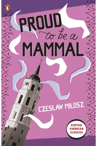 Proud To Be A Mammal - Czes�aw Mi�osz