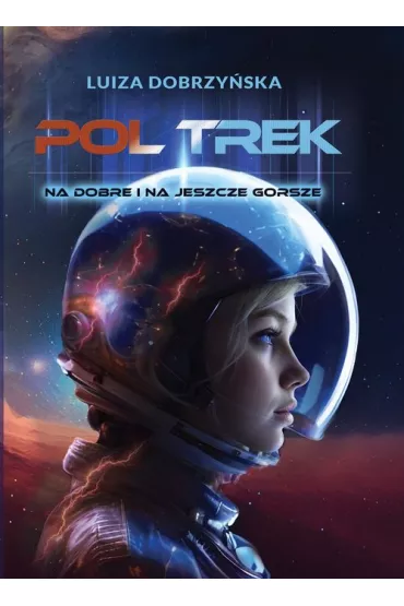 Poltrek. Na dobre i na jeszcze gorsze - Luiza Dobrzy�ska