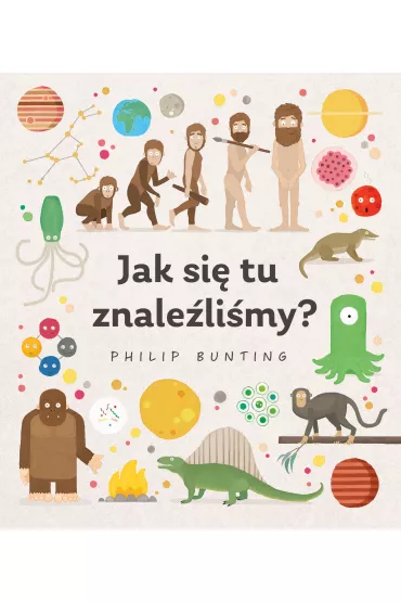 Jak si� tu znale�li�my - Philip  Bunting