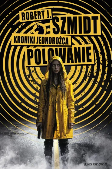 Polowanie. Kroniki Jednoro�ca. Tom 1 - Robert J. Szmidt