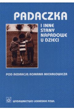 Padaczka i inne stany napadowe u dzieci - Micha�owicz Roman - Roman Micha�owicz
