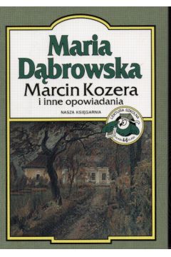 Marcin Kozera i inne opowiadania - D�browska Maria